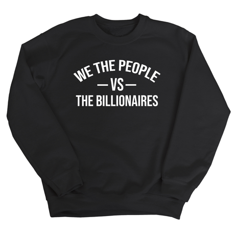 We the People vs the Billionaires Unisex Sweatshirt-Sweatshirt-The Original God Ain't Petty But I Am