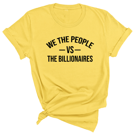 We the People vs the Billionaires Unisex Tee-T-Shirt-The Original God Ain't Petty But I Am