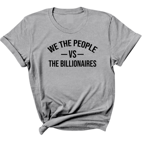 We the People vs the Billionaires Unisex Tee-T-Shirt-The Original God Ain't Petty But I Am