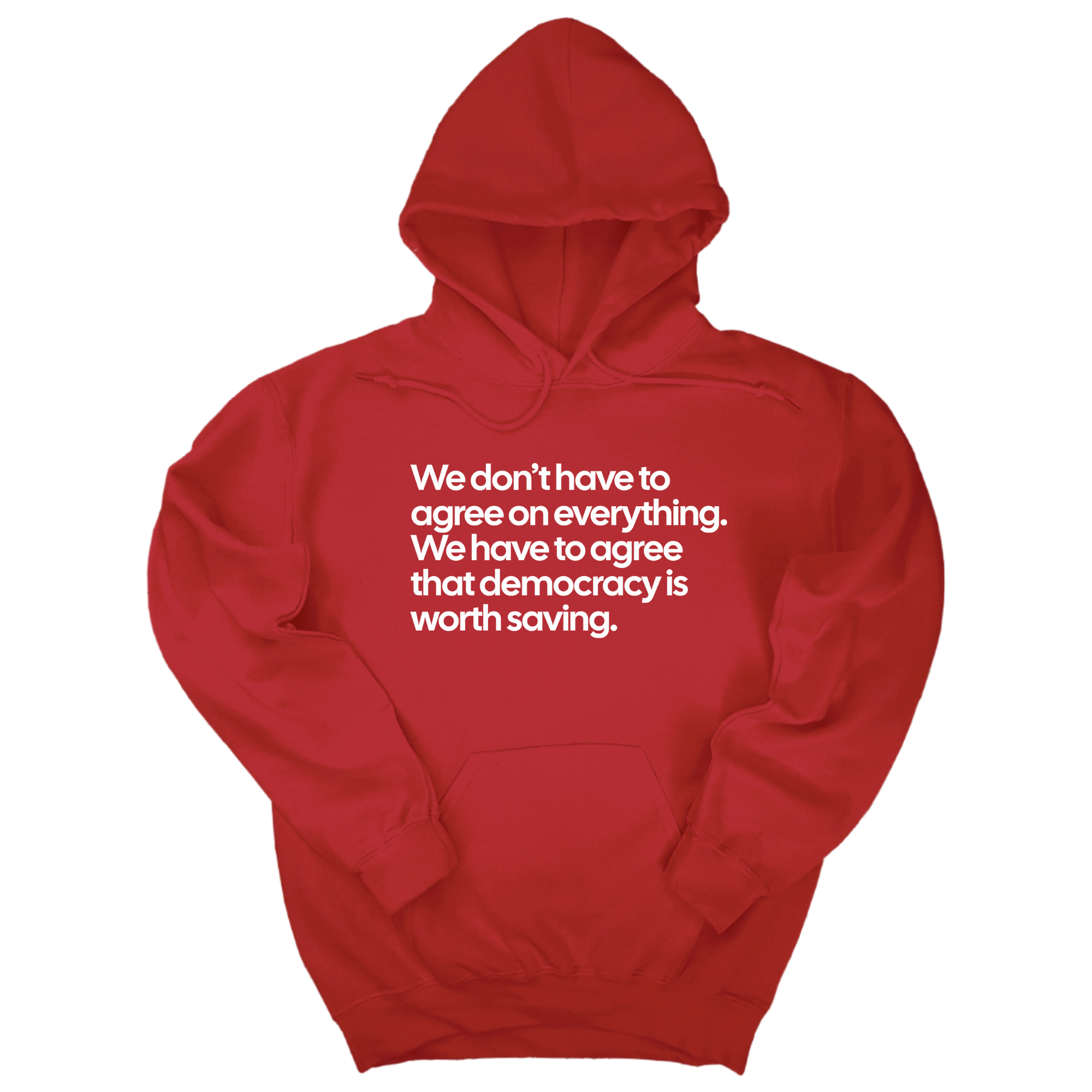 *HOODIE* We don't have to agree on everything. We have to agree that democracy is worth saving Unisex Hoodie
