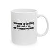 Welcome to the thing the rest of us tried to warn you about Mug 11oz (White & Black)-Mug-The Original God Ain't Petty But I Am