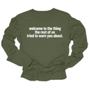Welcome to the thing the rest of us tried to warn you about Unisex Long Sleeved Tee-Long Sleeved T-Shirt-The Original God Ain't Petty But I Am