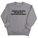 Welcome to the thing the rest of us tried to warn you about Unisex Sweatshirt-Sweatshirt-The Original God Ain't Petty But I Am