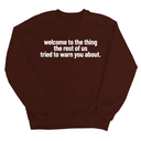 Welcome to the thing the rest of us tried to warn you about Unisex Sweatshirt-Sweatshirt-The Original God Ain't Petty But I Am
