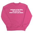 Welcome to the thing the rest of us tried to warn you about Unisex Sweatshirt-Sweatshirt-The Original God Ain't Petty But I Am