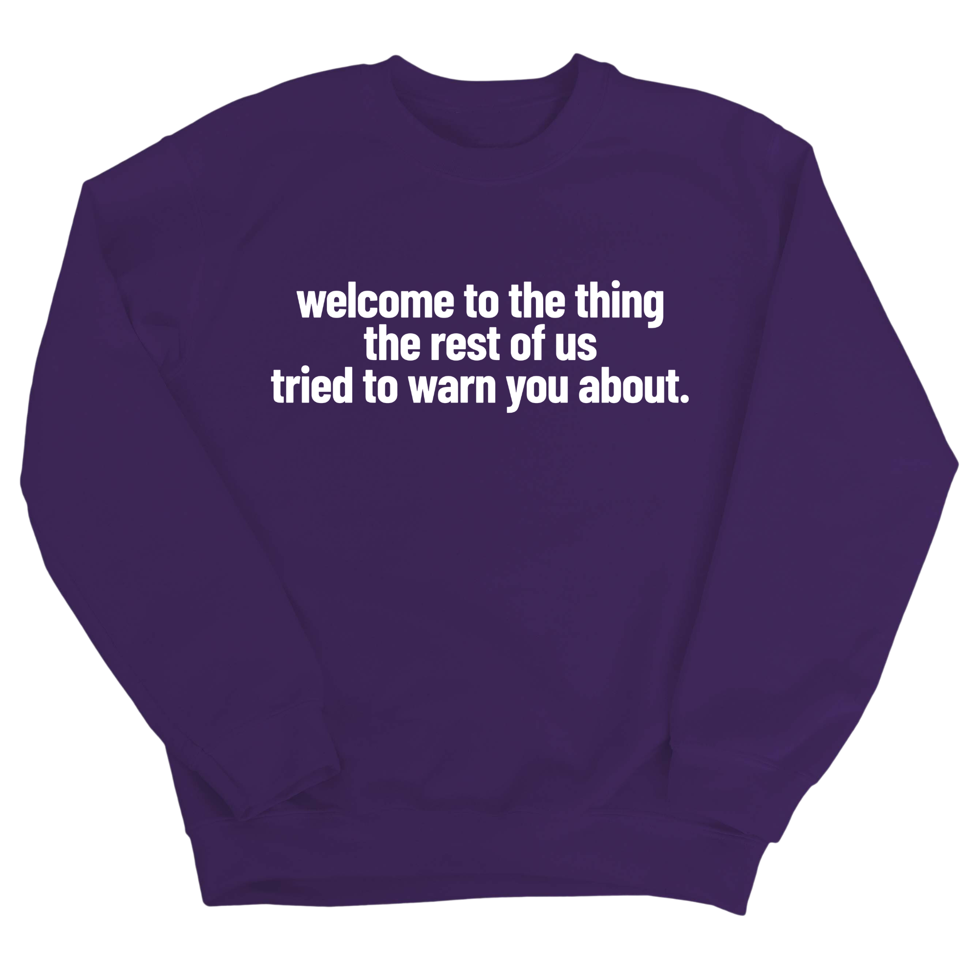 Welcome to the thing the rest of us tried to warn you about Unisex Sweatshirt-Sweatshirt-The Original God Ain't Petty But I Am