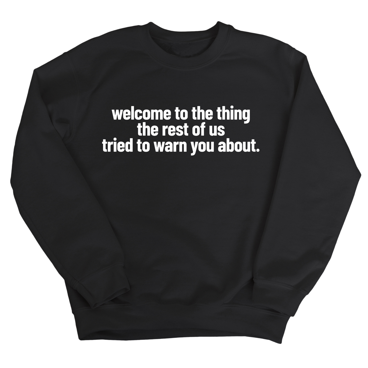 Welcome to the thing the rest of us tried to warn you about Unisex Sweatshirt-Sweatshirt-The Original God Ain't Petty But I Am