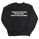 Welcome to the thing the rest of us tried to warn you about Unisex Sweatshirt-Sweatshirt-The Original God Ain't Petty But I Am