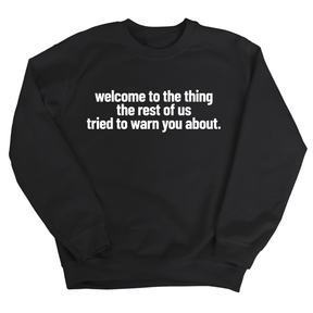 Welcome to the thing the rest of us tried to warn you about Unisex Sweatshirt-Sweatshirt-The Original God Ain't Petty But I Am