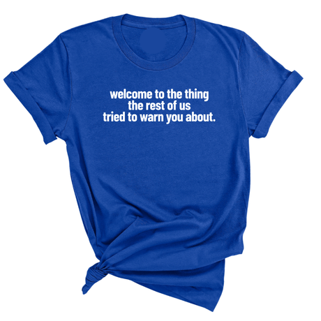 Welcome to the thing the rest of us tried to warn you about Unisex Tee-T-Shirt-The Original God Ain't Petty But I Am