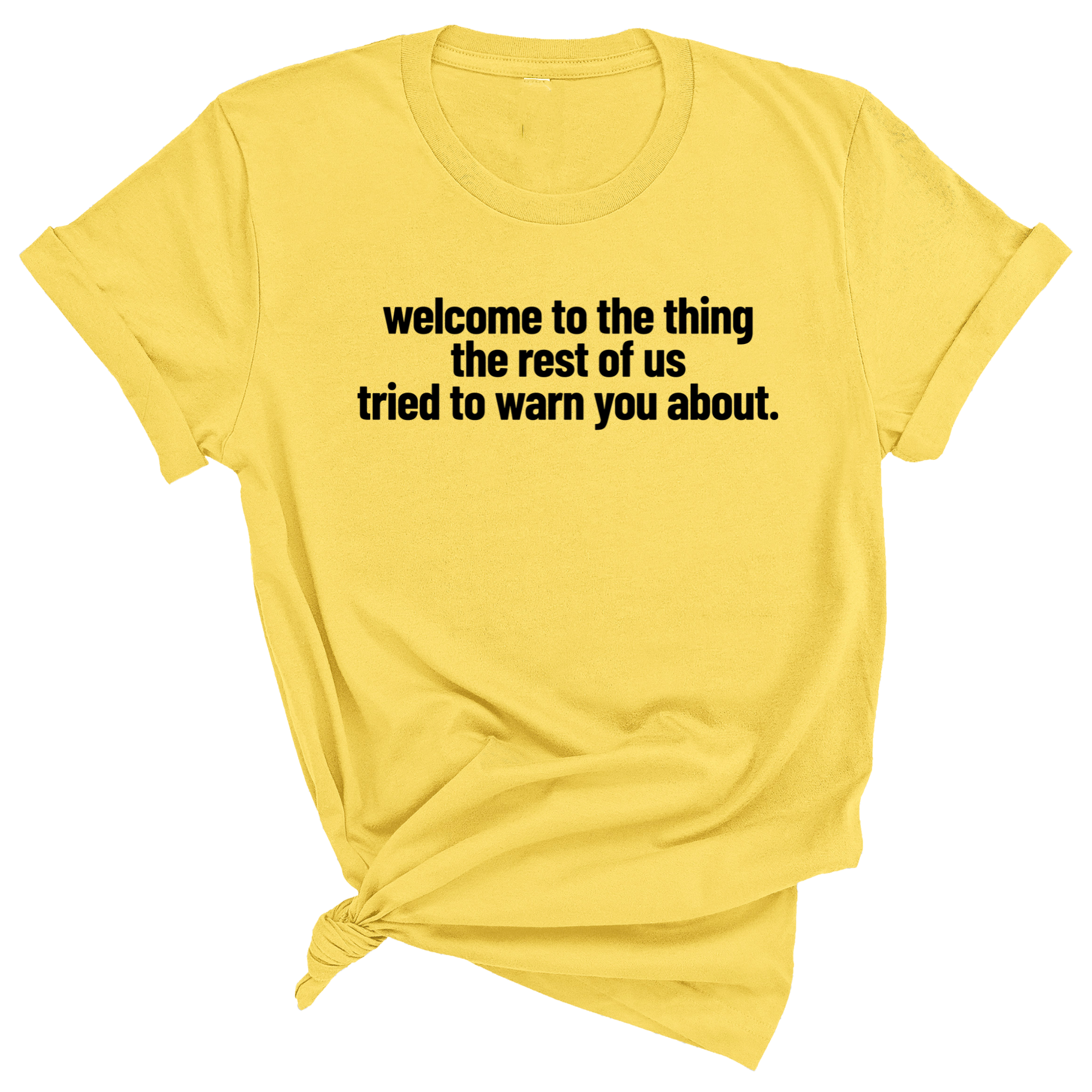 Welcome to the thing the rest of us tried to warn you about Unisex Tee-T-Shirt-The Original God Ain't Petty But I Am