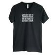 We're Not Here to Convince Racists. We're Here to Outvote Them *BLACK V-NECK* Unisex Tee-T-Shirt-The Original God Ain't Petty But I Am