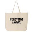 We're Voting Anyway Tote bag-Tote Bag-The Original God Ain't Petty But I Am