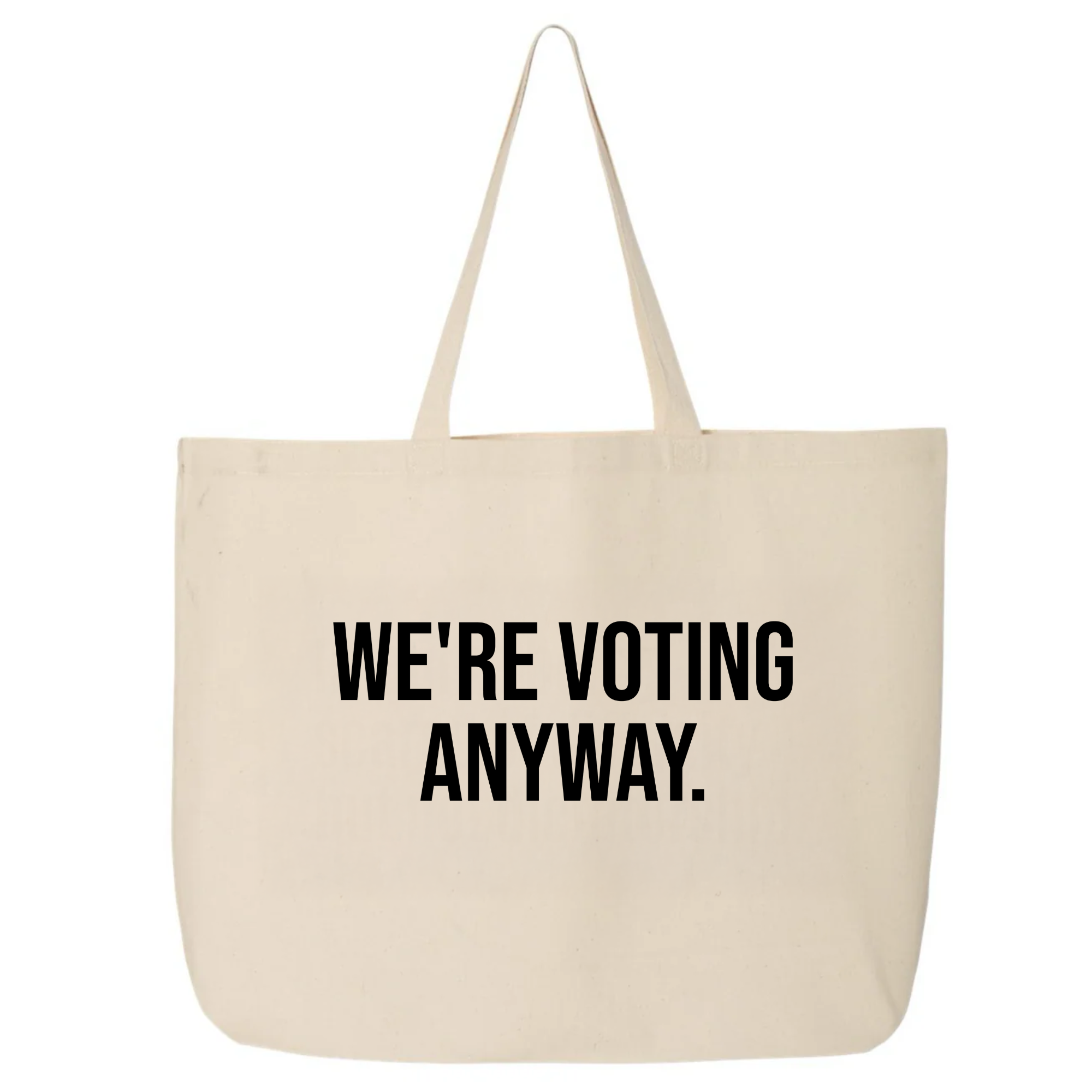 We're Voting Anyway Tote bag-Tote Bag-The Original God Ain't Petty But I Am