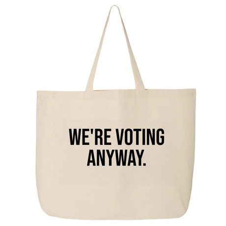 We're Voting Anyway Tote bag-Tote Bag-The Original God Ain't Petty But I Am