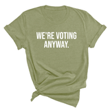 We're Voting Anyway Unisex Tee-T-Shirt-The Original God Ain't Petty But I Am
