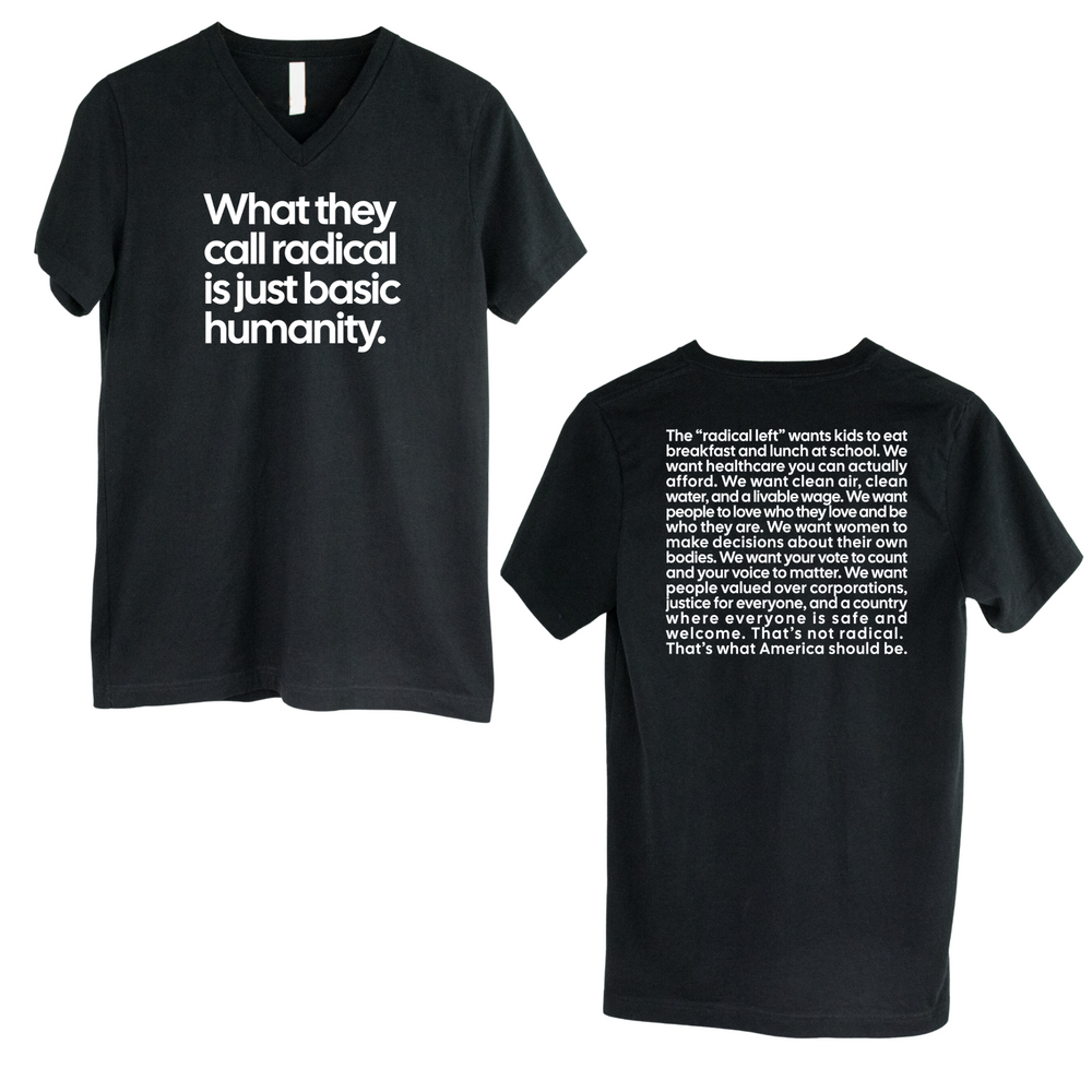 What They Call Radical Is Just Basic Humanity Black V-neck Unisex Tee