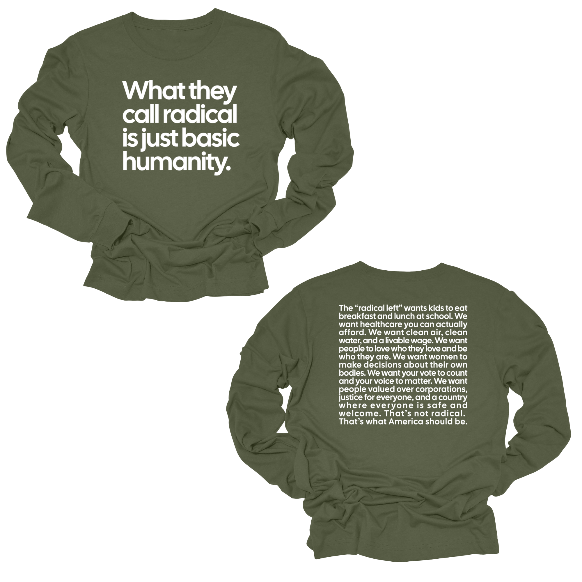 What They Call Radical Is Just Basic Humanity Long Sleeved Tee (Front and Back Print)-Long Sleeved T-Shirt-The Original God Ain't Petty But I Am