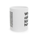 What They Call Radical Is Just Basic Humanity Mug 11oz (White & Black)-Mug-The Original God Ain't Petty But I Am