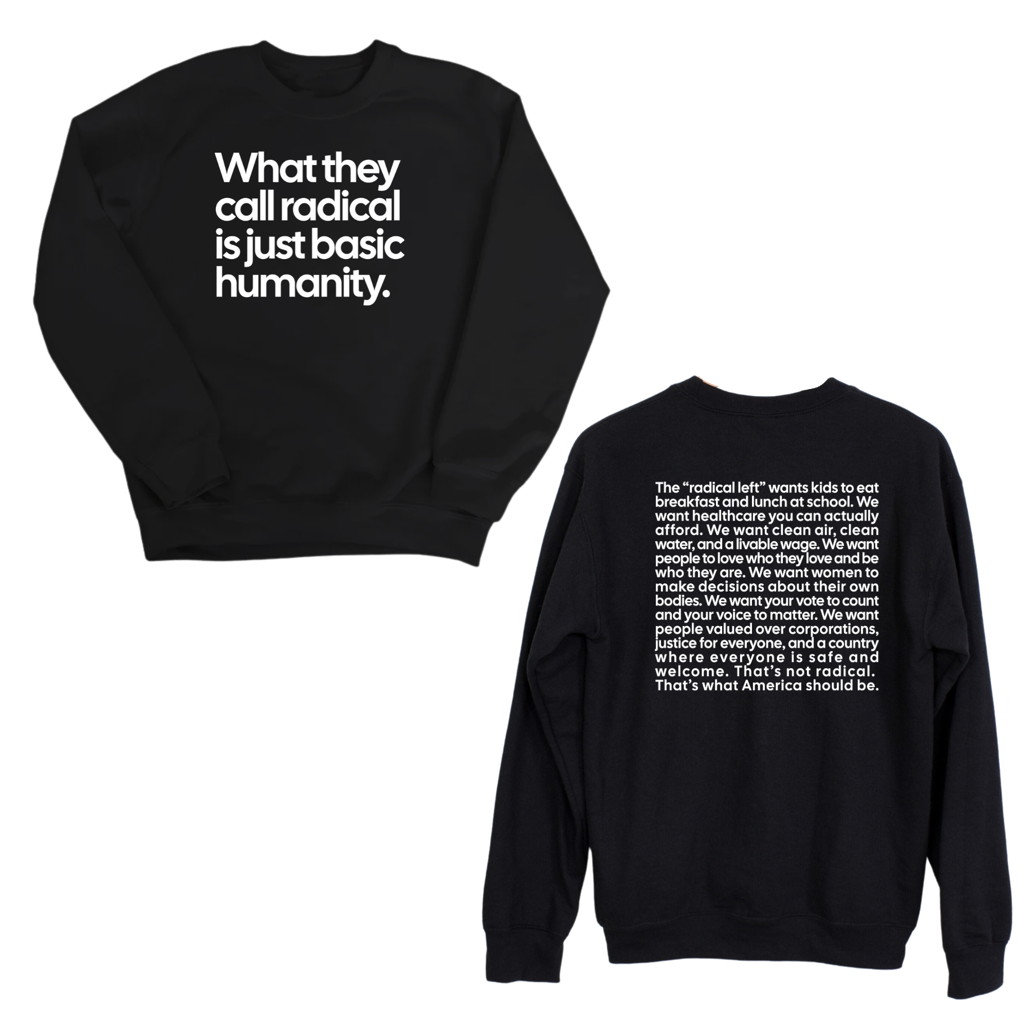 What They Call Radical Is Just Basic Humanity Unisex Sweatshirt (Front and Back Design Print)-Sweatshirt-The Original God Ain't Petty But I Am