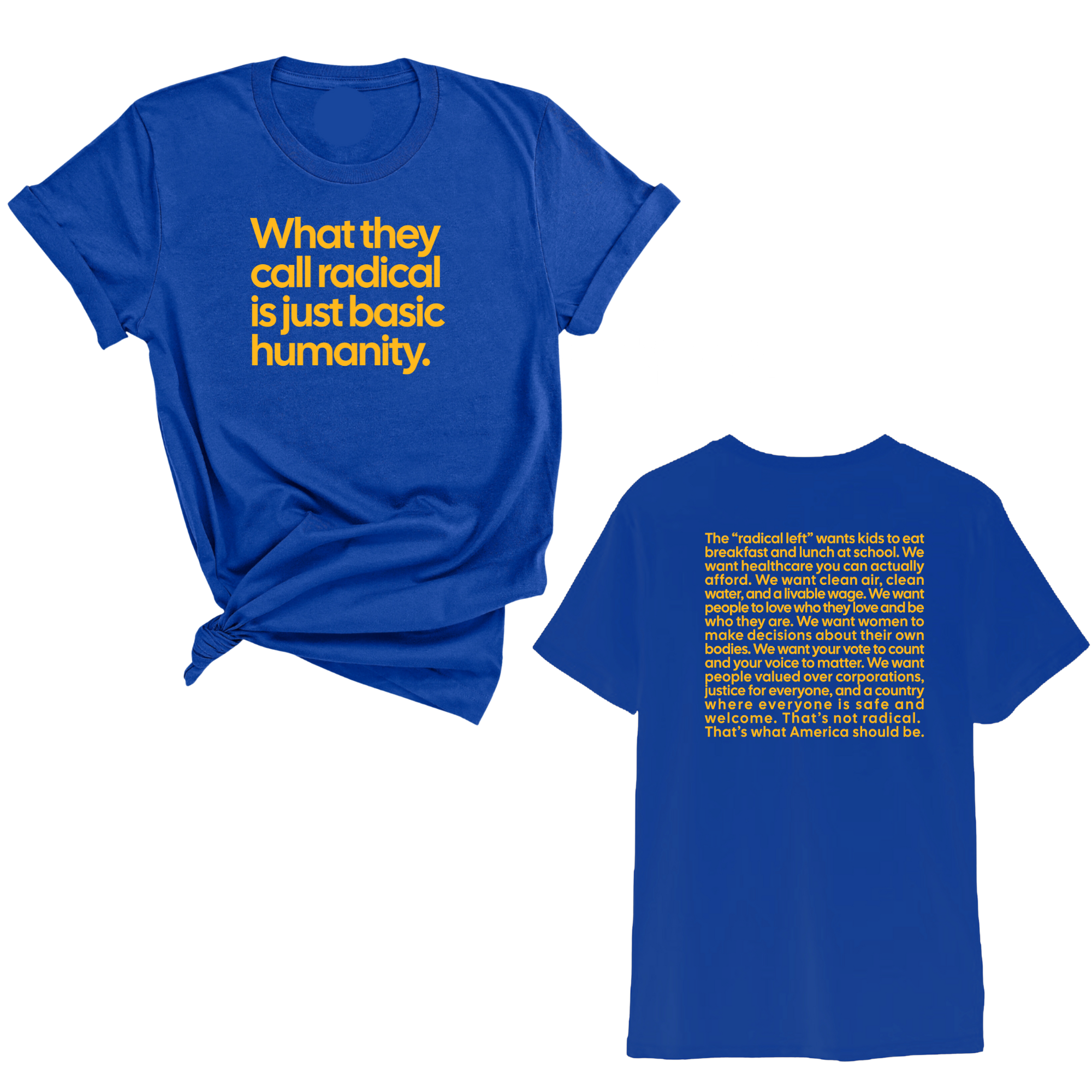 What They Call Radical Is Just Basic Humanity Unisex Tee LIMITED EDITION (Front and Back Design Print)-T-Shirt-The Original God Ain't Petty But I Am