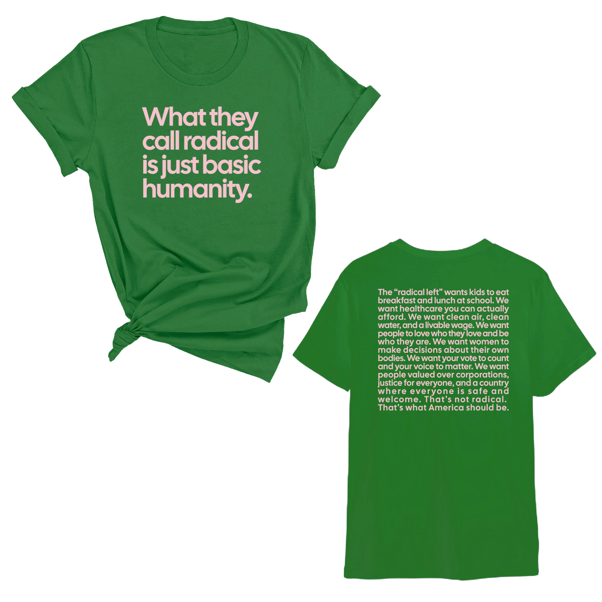 What They Call Radical Is Just Basic Humanity Unisex Tee LIMITED EDITION (Front and Back Design Print)-T-Shirt-The Original God Ain't Petty But I Am