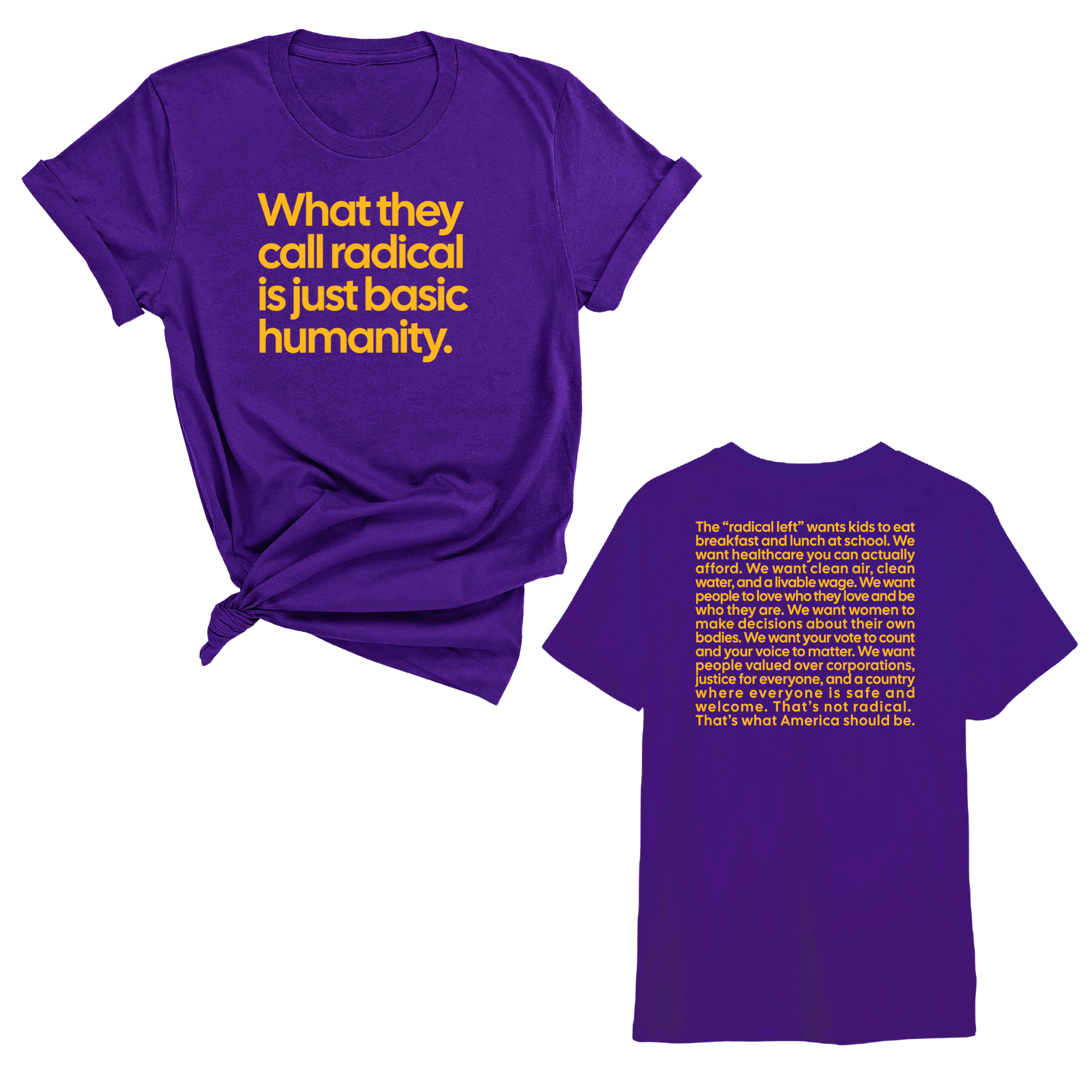 What They Call Radical Is Just Basic Humanity Unisex Tee LIMITED EDITION (Front and Back Design Print)-T-Shirt-The Original God Ain't Petty But I Am