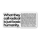 What they call radical is just basic Humanity White & Black Large Die Cut Sticker-Sticker-The Original God Ain't Petty But I Am