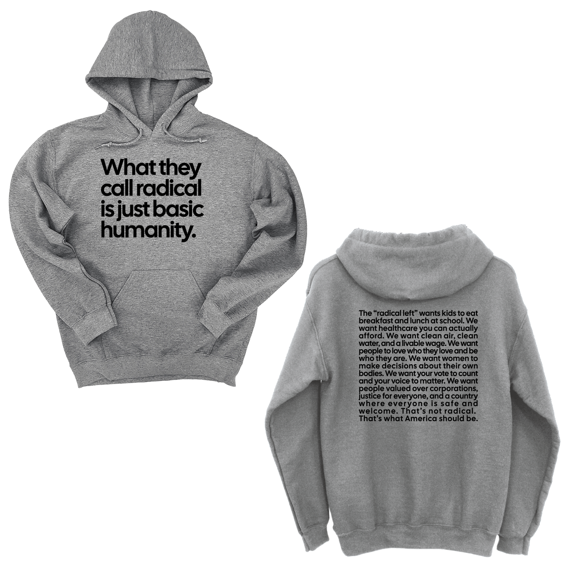 What They Call Radical Is Just Basic Humanity Unisex Hoodie (Front and Back Design Print)
