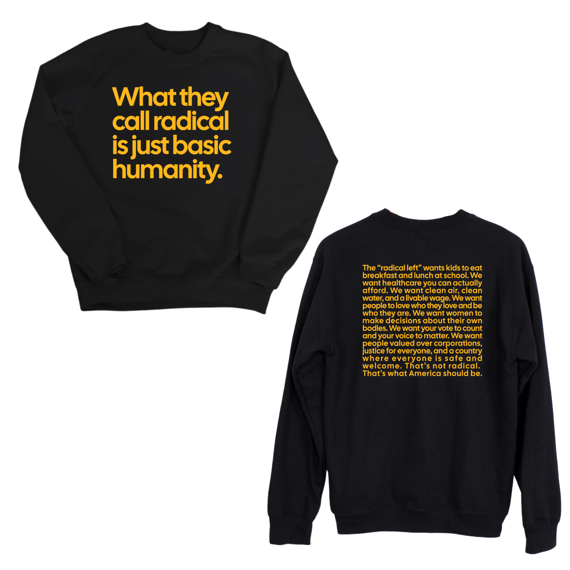 What They Call Radical Is Just Basic Humanity Unisex Sweatshirt (Front and Back Design Print)