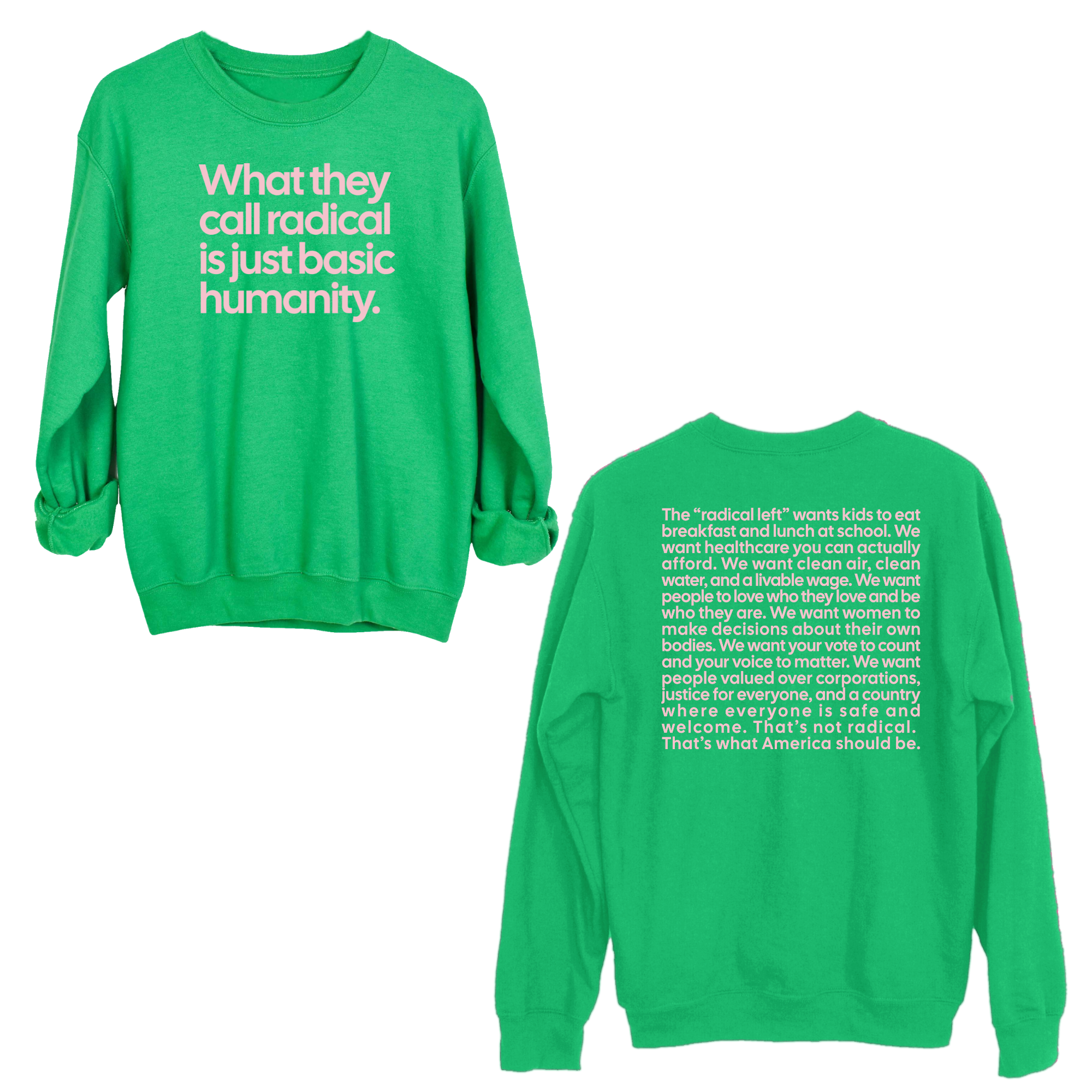 What They Call Radical Is Just Basic Humanity Unisex Sweatshirt (Front and Back Design Print)