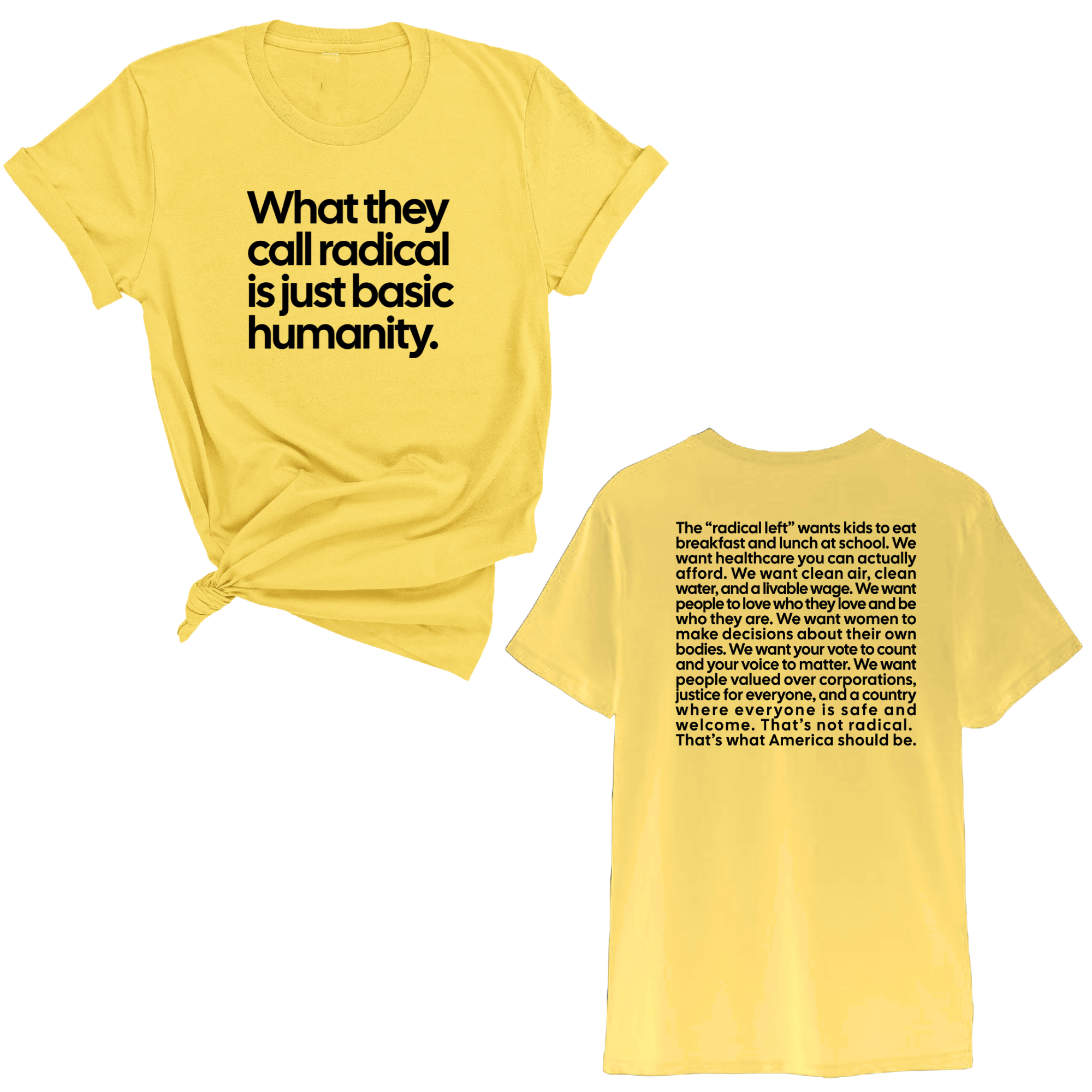 What They Call Radical Is Just Basic Humanity Unisex Tee (Front and Back Design Print)