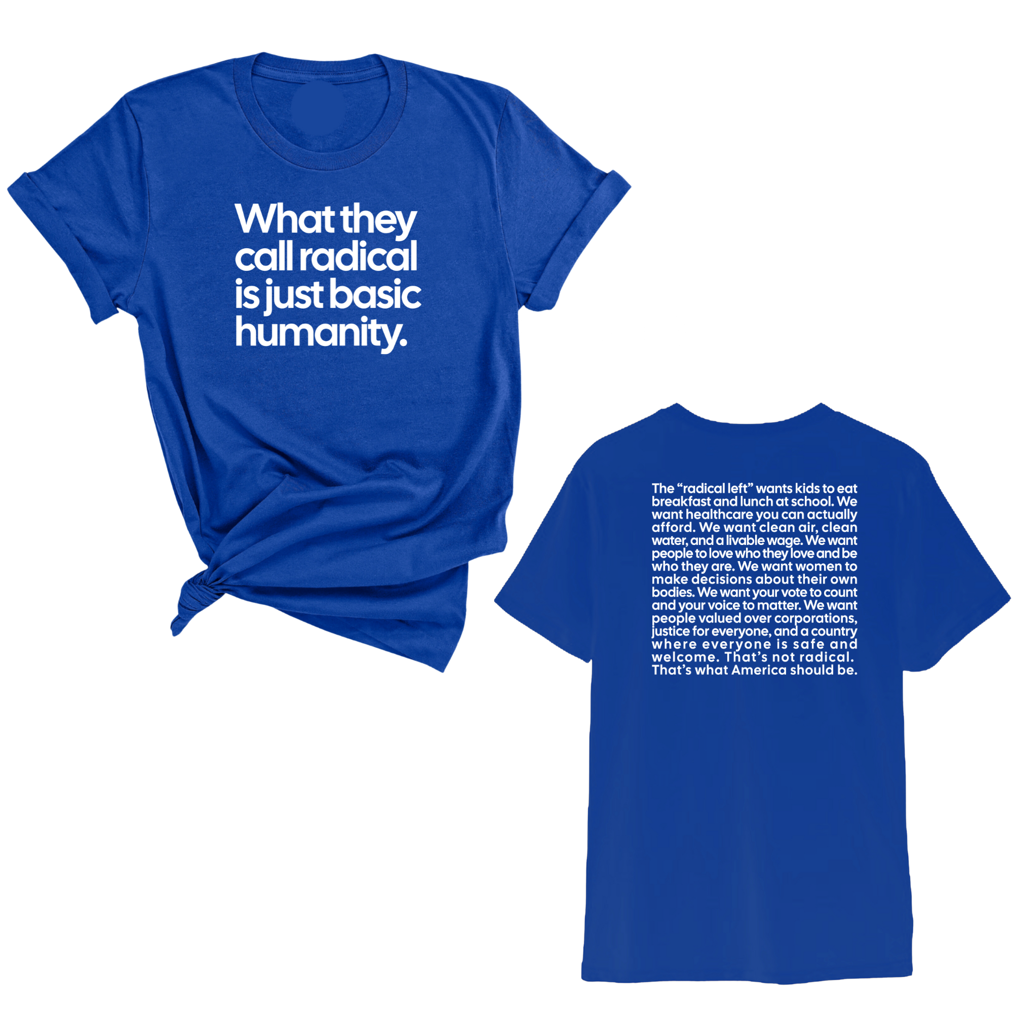 What They Call Radical Is Just Basic Humanity Unisex Tee (Front and Back Design Print)