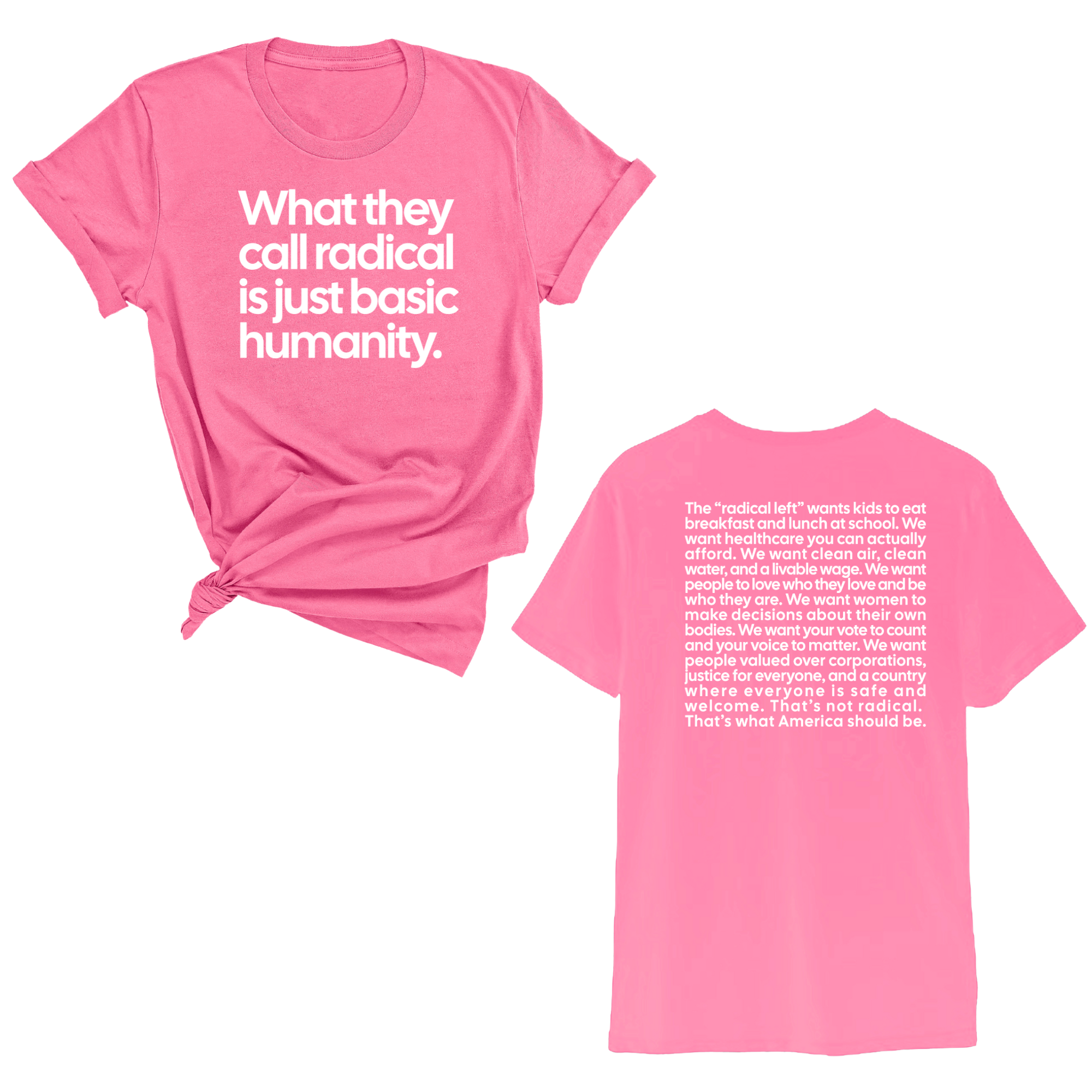 What They Call Radical Is Just Basic Humanity Unisex Tee (Front and Back Design Print)