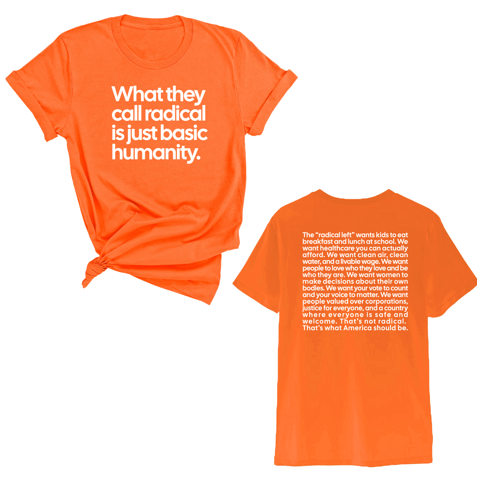 What They Call Radical Is Just Basic Humanity Unisex Tee (Front and Back Design Print)