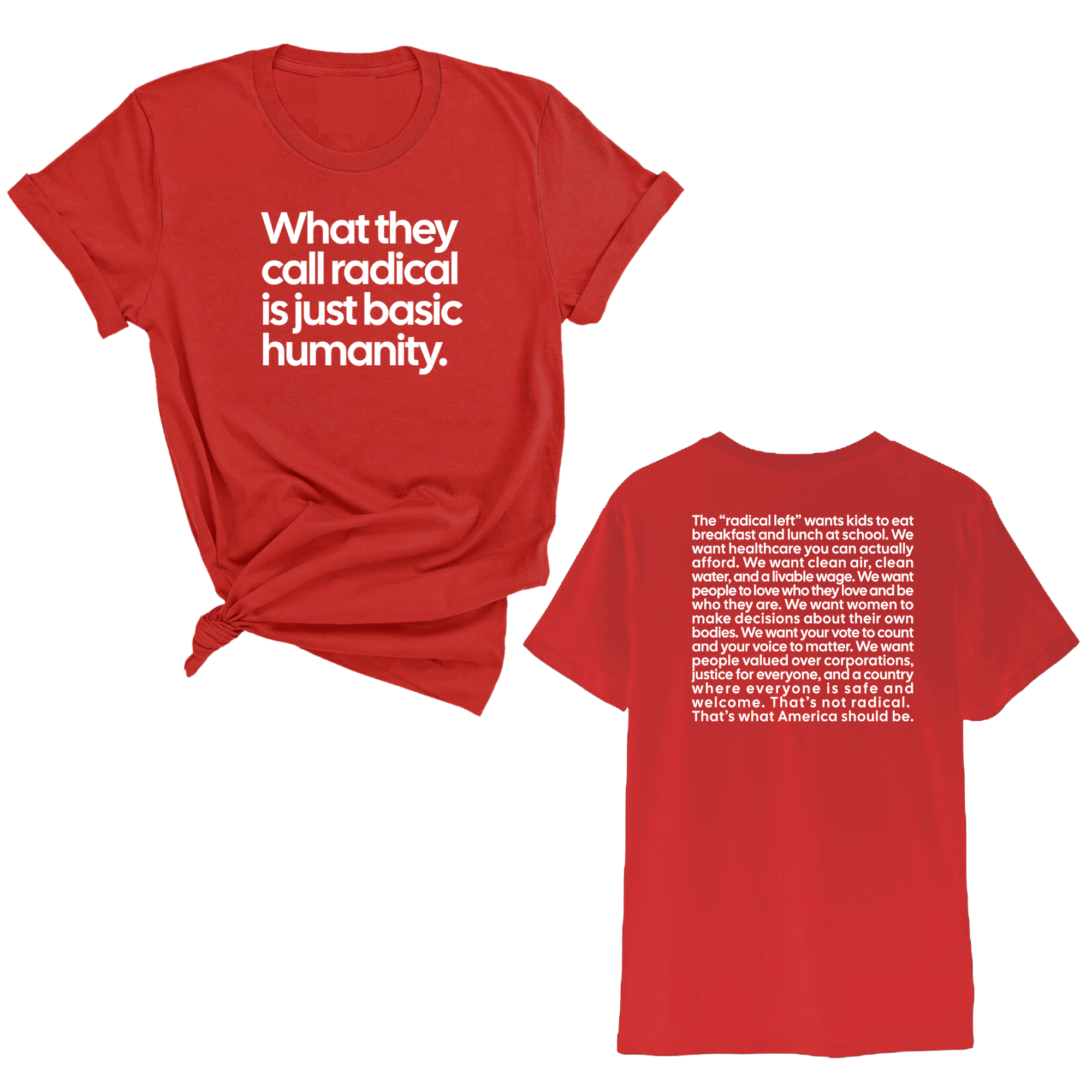 What They Call Radical Is Just Basic Humanity Unisex Tee (Front and Back Design Print)