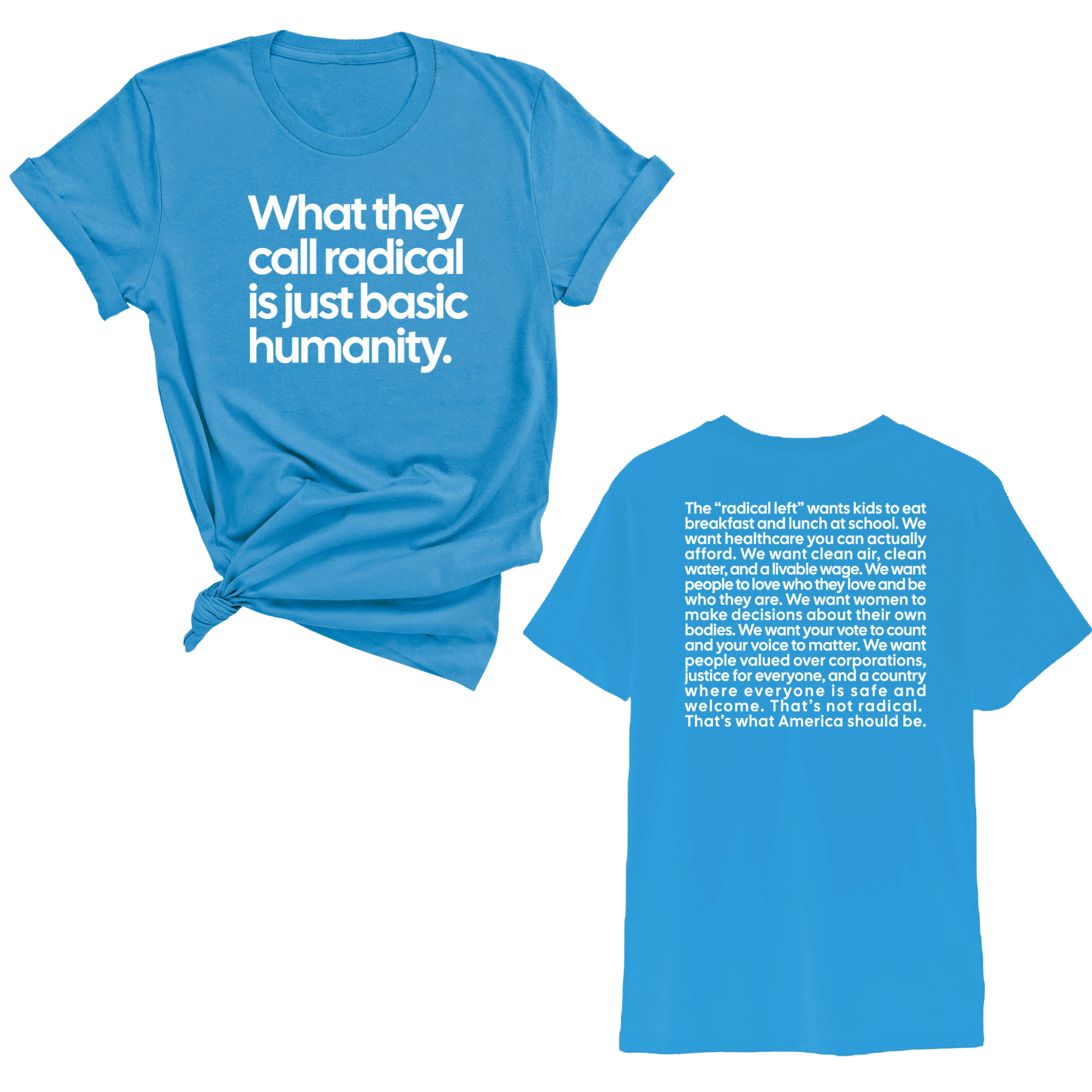 What They Call Radical Is Just Basic Humanity Unisex Tee (Front and Back Design Print)