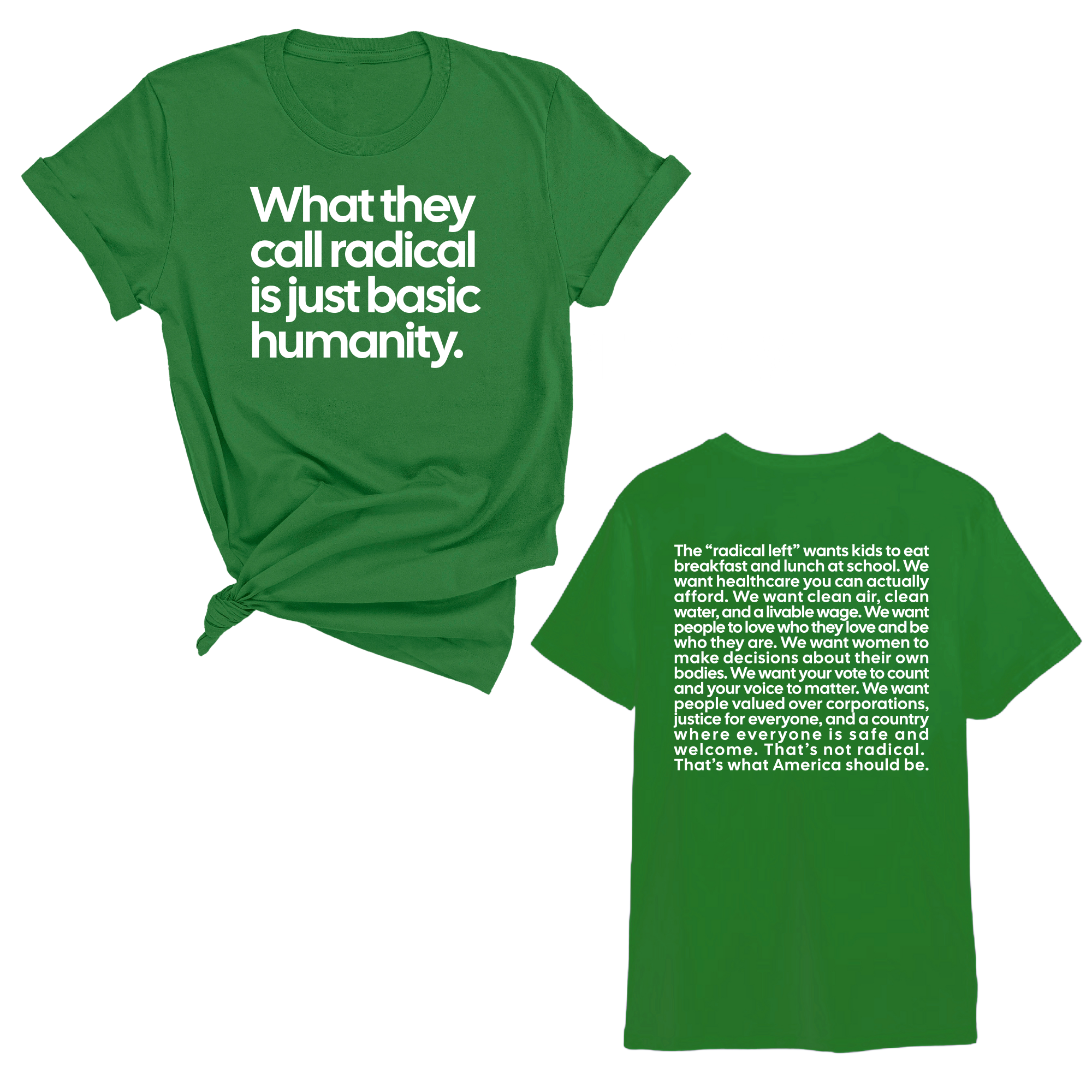What They Call Radical Is Just Basic Humanity Unisex Tee (Front and Back Design Print)