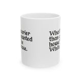 What’s Scarier Than a Haunted House? The White House Mug 11oz (White & Black)-Mug-The Original God Ain't Petty But I Am