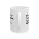 What’s Scarier Than a Haunted House? The White House Mug 11oz (White & Black)-Mug-The Original God Ain't Petty But I Am