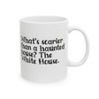 What’s Scarier Than a Haunted House? The White House Mug 11oz (White & Black)-Mug-The Original God Ain't Petty But I Am