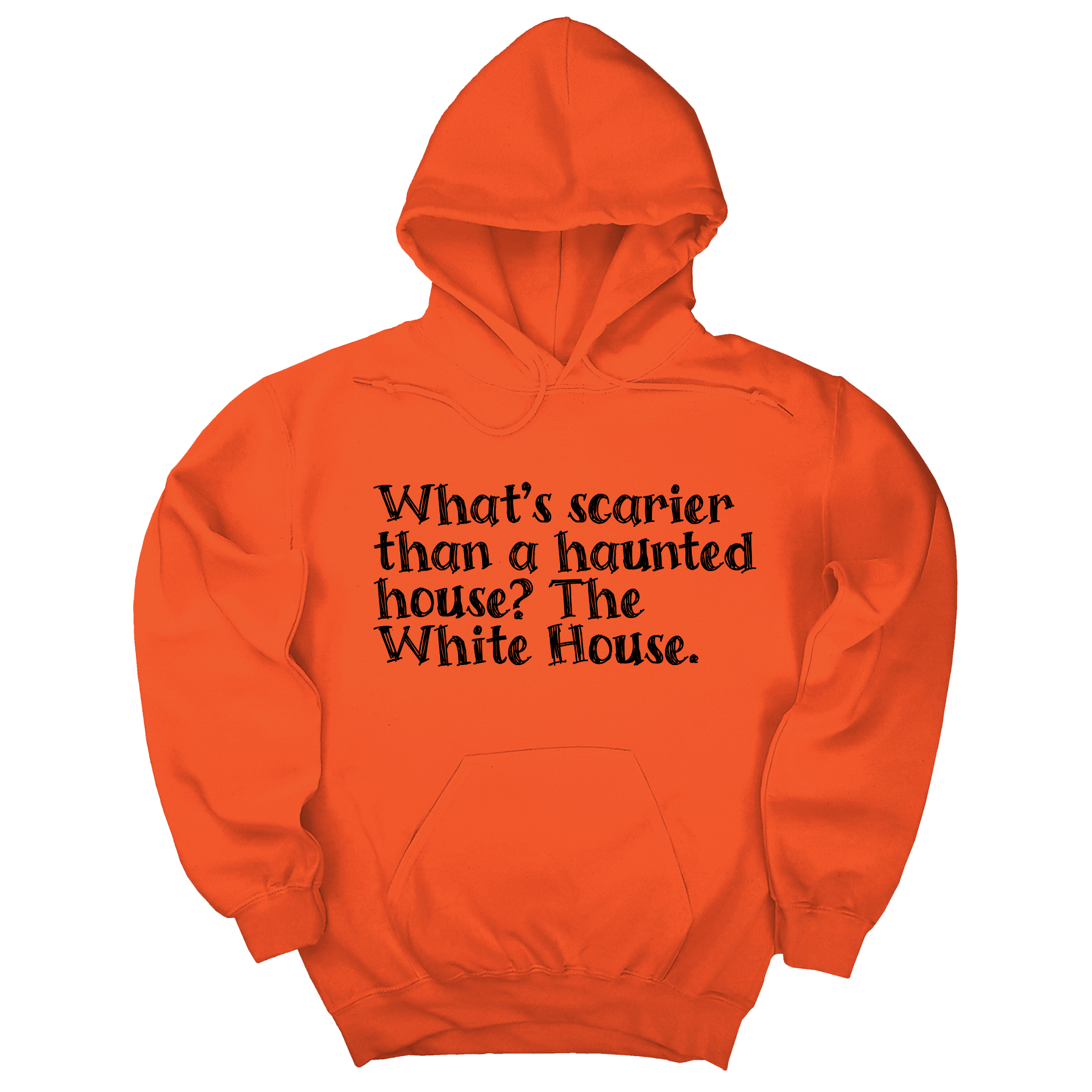 What’s Scarier Than a Haunted House? The White House Unisex Hoodie-Hoodie-The Original God Ain't Petty But I Am