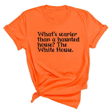 What’s Scarier Than a Haunted House? The White House Unisex Tee (Orange & Black Letters Edition)-T-Shirt-The Original God Ain't Petty But I Am