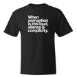 When Corruption Is This Loud, Silence Is Complicity *BLACK TALL TEE* Unisex Tee-T-Shirt-The Original God Ain't Petty But I Am