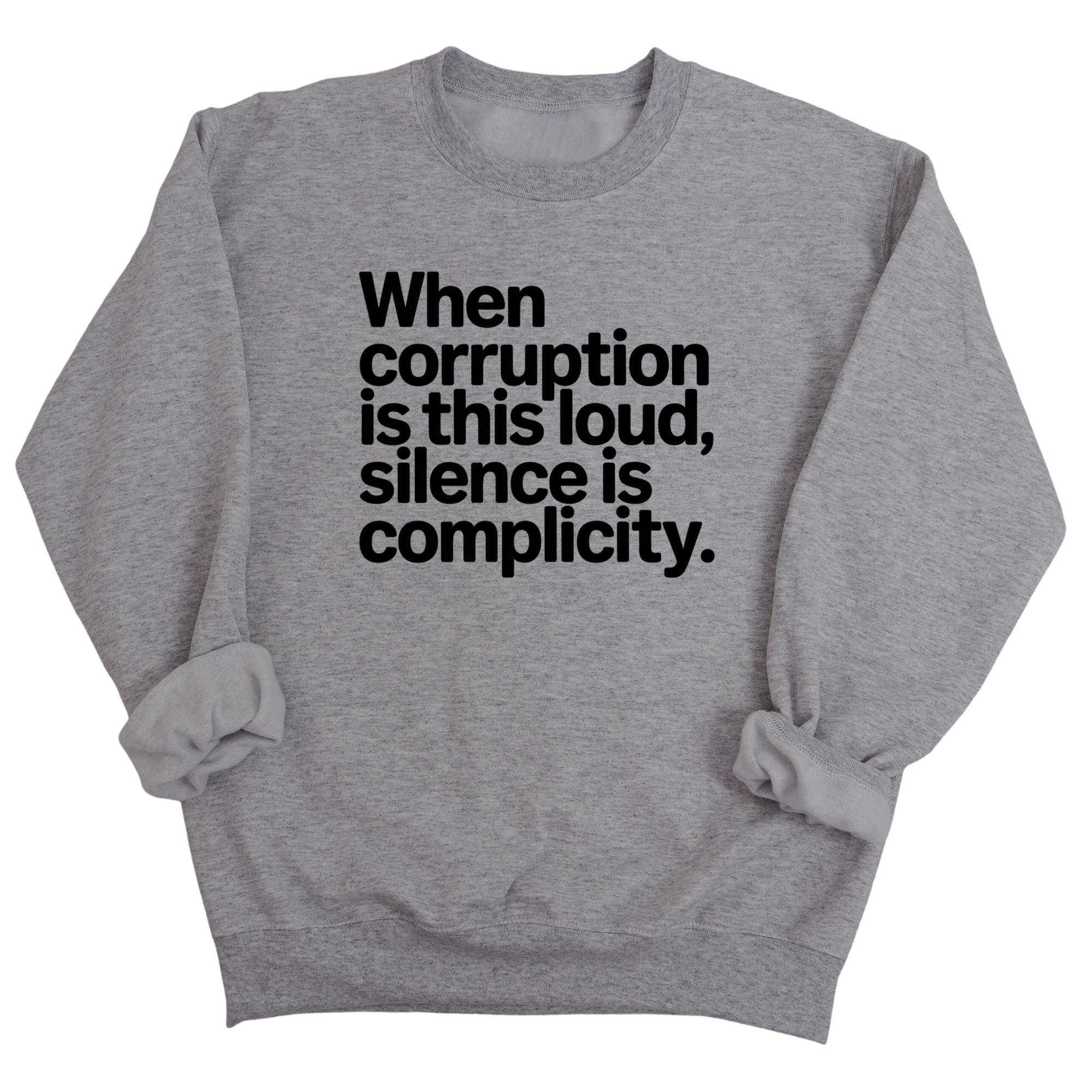 When Corruption Is This Loud, Silence Is Complicity Unisex Sweatshirt-Sweatshirt-The Original God Ain't Petty But I Am