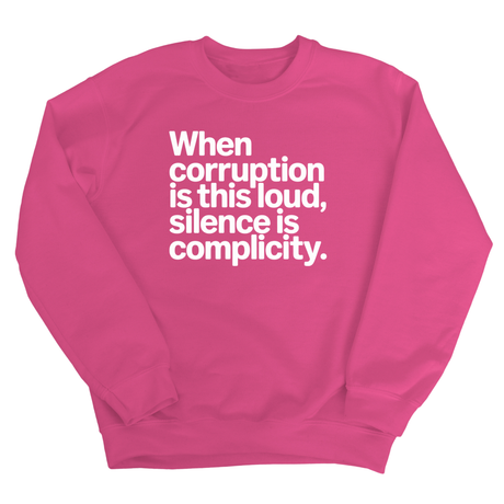 When Corruption Is This Loud, Silence Is Complicity Unisex Sweatshirt-Sweatshirt-The Original God Ain't Petty But I Am