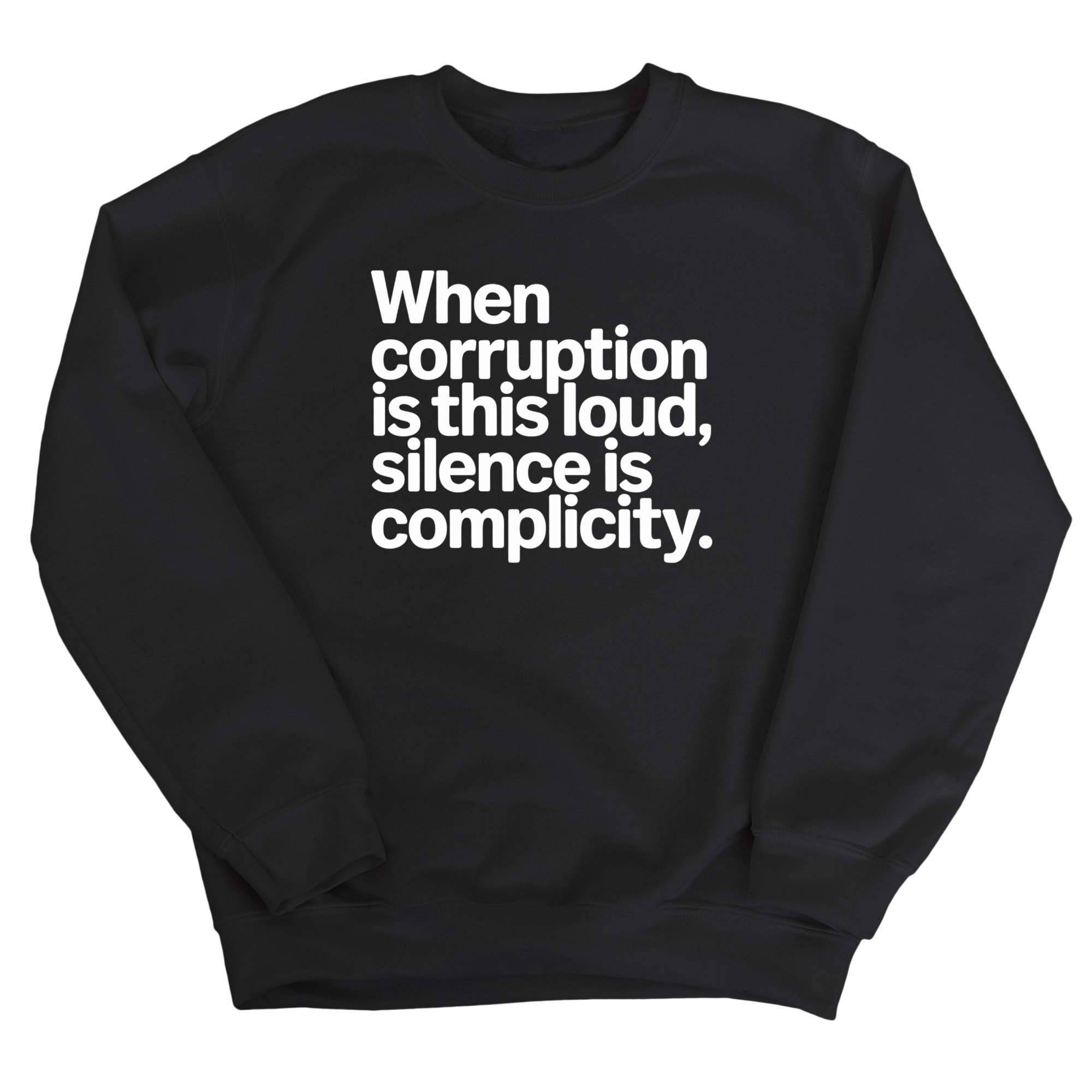 When Corruption Is This Loud, Silence Is Complicity Unisex Sweatshirt-Sweatshirt-The Original God Ain't Petty But I Am