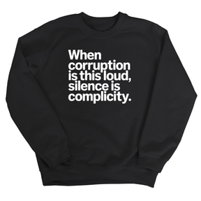 When Corruption Is This Loud, Silence Is Complicity Unisex Sweatshirt-Sweatshirt-The Original God Ain't Petty But I Am