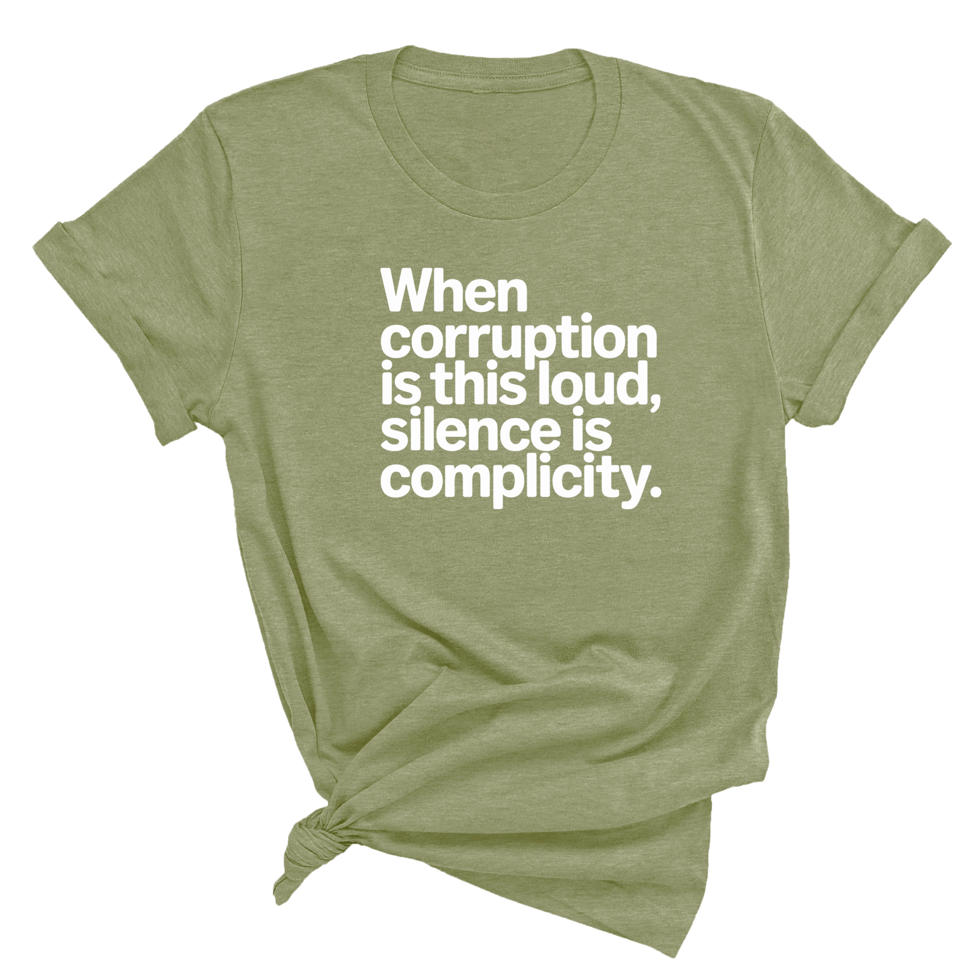 When Corruption Is This Loud, Silence Is Complicity Unisex Tee-T-Shirt-The Original God Ain't Petty But I Am