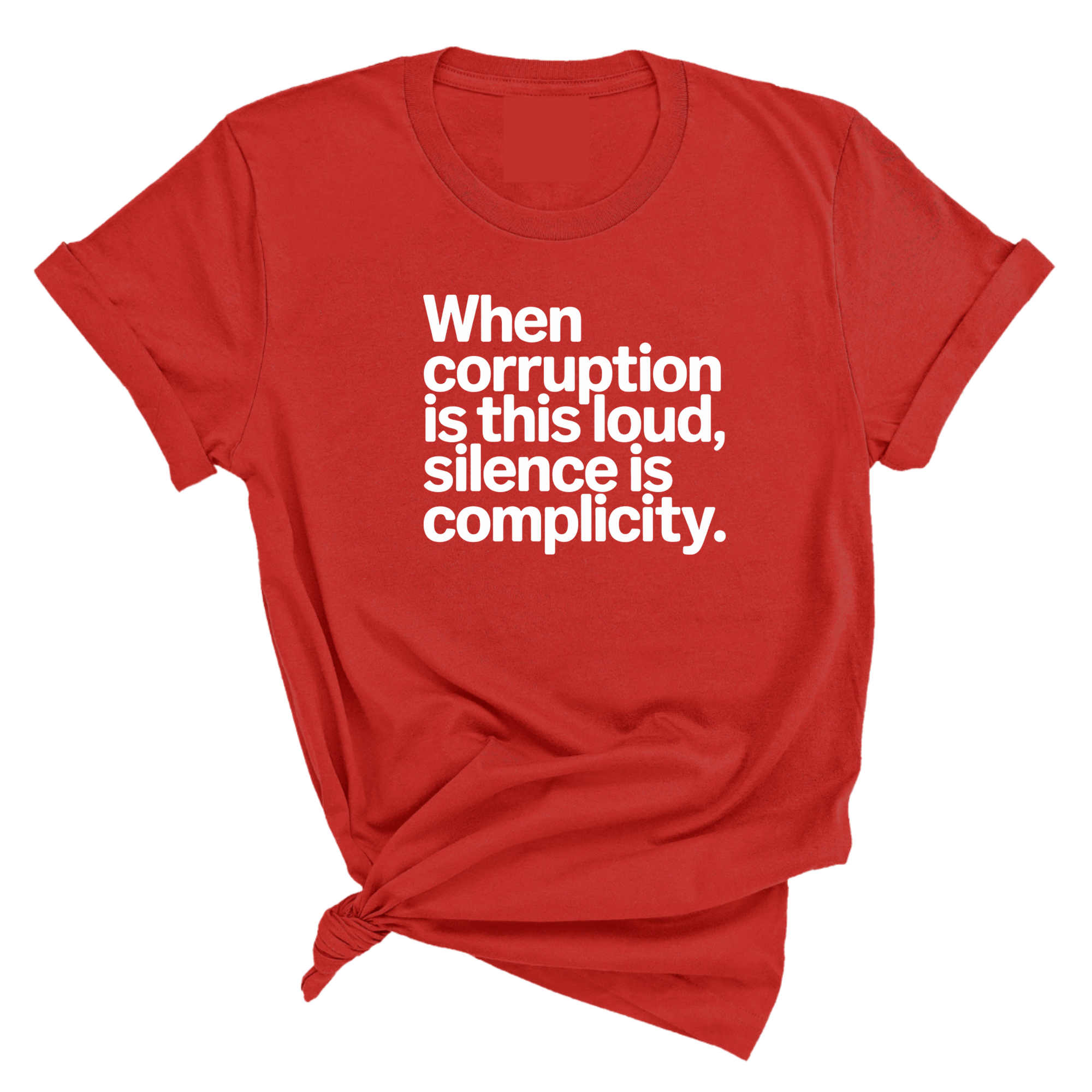 When Corruption Is This Loud, Silence Is Complicity Unisex Tee-T-Shirt-The Original God Ain't Petty But I Am